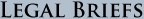 Legal Briefs